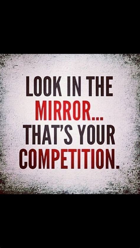 Look in the mirror - InspireMyWorkout.com - A collection of fitness quotes, workout quotes and ...