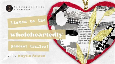 Wholeheartedly Podcast Trailer: Welcome and Come Along on the Journey - YouTube