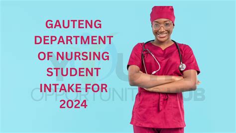 GAUTENG DEPARTMENT OF NURSING STUDENT INTAKE FOR 2024 | Youth ...