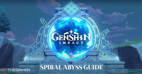 Genshin Impact: Spiral Abyss Guide | TheGamer