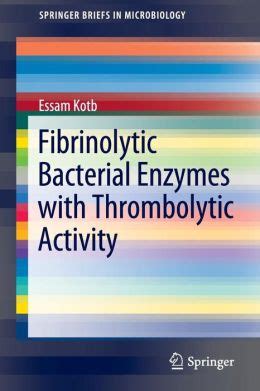 Fibrinolytic Bacterial Enzymes with Thrombolytic Activity (PDF) - Medicine Ebooks and Courses