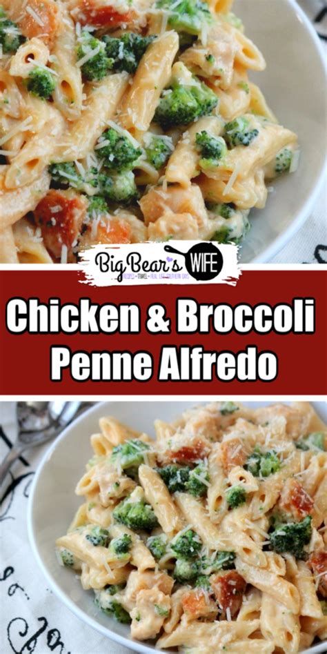 Chicken and Broccoli Penne Alfredo - Big Bear's Wife