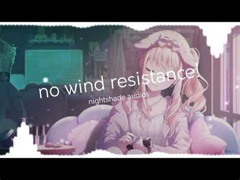 no wind resistance ˖ audio edit ꒱ ♡ - YouTube