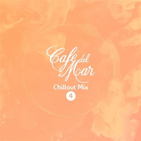 Stream Café del Mar Chillout Mix Vol. 4 (2015) by Café del Mar | Listen online for free on ...