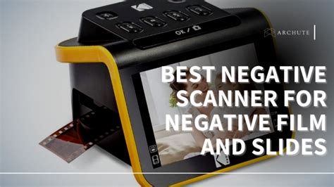 Best Negative Scanner For Negative Film And Slides - Archute