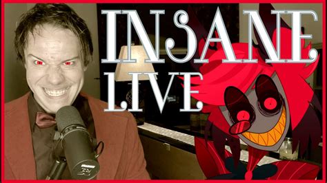 INSANE (LIVE Version of a Hazbin Hotel Song) - Black Gryph0n & Baasik ...