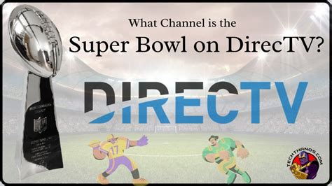 What Channel is the Super Bowl on DirecTV? 2024 Live - Tech Thanos