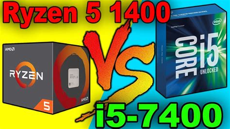 AMD RYZEN 5 1400 VS INTEL i5-7400 | Comparison - YouTube