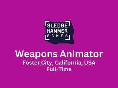 Weapons Animator required at Sledgehammer Games - Maya