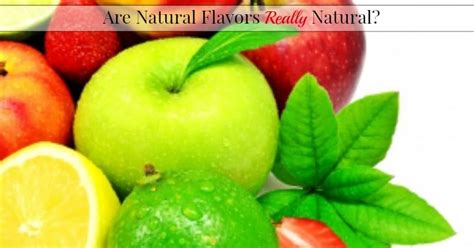 Are Natural Flavors Really Natural?