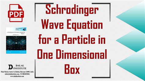 Schrodinger Wave Equation for a Particle in One Dimensional Box - Dalal Institute