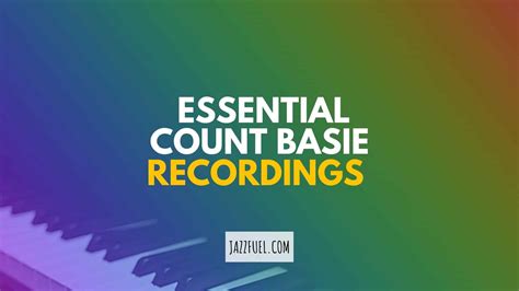 Classic Count Basie Songs: 10 Essential Big Band Tunes - Jazzfuel