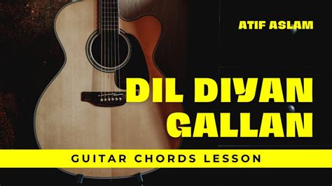 Dil Diyan Gallan | Atif Aslam | Salman Khan | Tiger Zinda Hai | Guitar ...