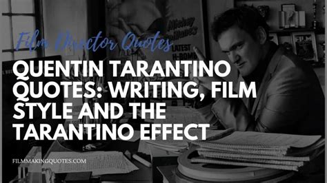 Quentin Tarantino Quotes: Writing, Film Style and the Tarantino Effect