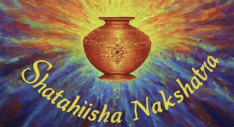 Shatabhisha Nakshatra | Lord, Marriage Compatibility & Prediction