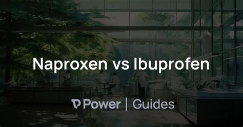 Naproxen vs Ibuprofen | Power