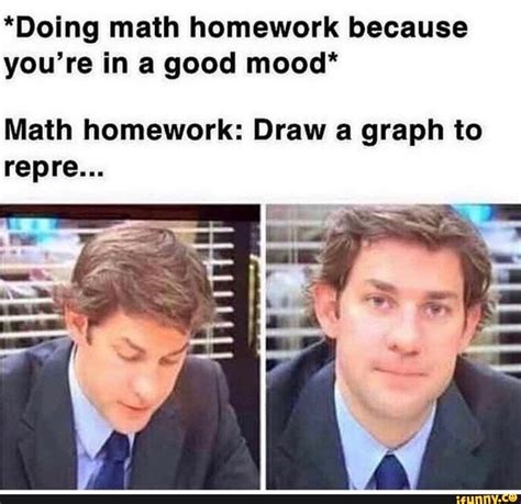 *Doing math homework because you’re in a good mood* Math homework: Draw ...