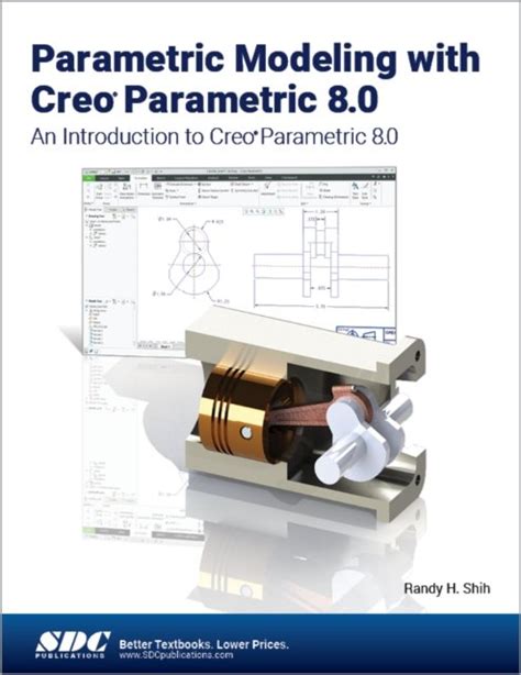 Parametric Modeling With Creo Parametric 8.0: An Introduction To Creo Parametric 8.0 - Randy H ...