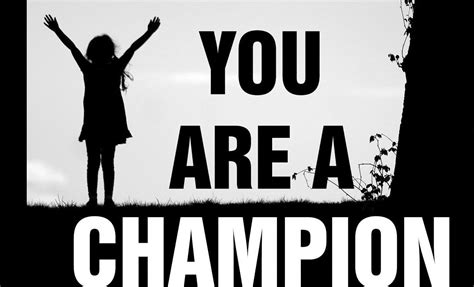 You Are A Champion | Motivational phrases, Champion, Inspirational quotes