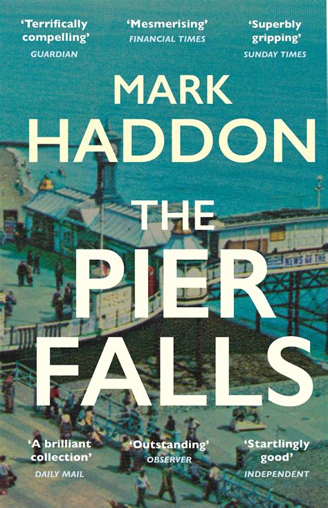 The Pier Falls by Mark Haddon Lionel Shriver, Talking Horses, Mark Haddon, Scriptwriting ...