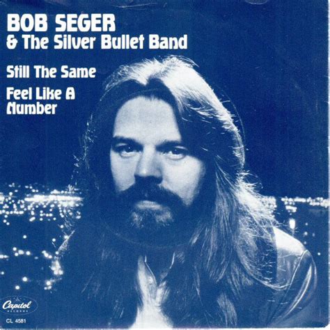 Bob Seger And The Silver Bullet Band - Still The Same / Feel Like A Number (Vinyl, 7", Single ...