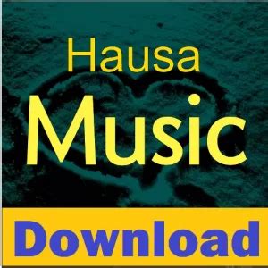 How To Download Hausa Songs 2022 » Labaran Yau