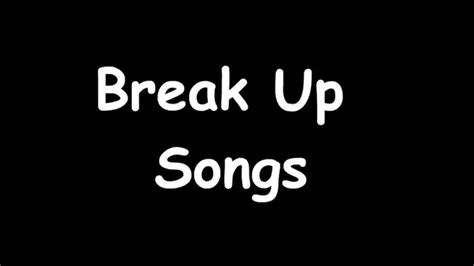 Top 10 Break Up Songs - YouTube