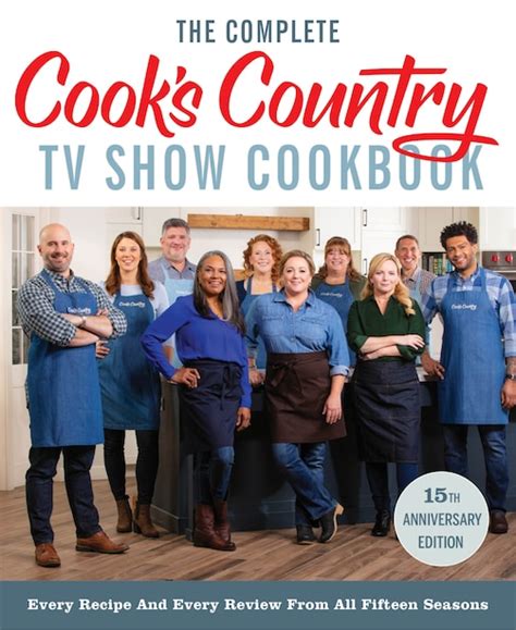 The Complete Cook’s Country TV Show Cookbook 15th Anniversary Edition ...