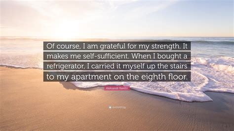 Aleksandr Karelin Quote: “Of course, I am grateful for my strength. It ...