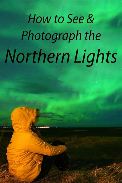 How to see and photograph the Northern Lights Iceland Travel Tips ...