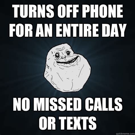 Turns off phone for an entire day No missed calls or texts - Forever ...