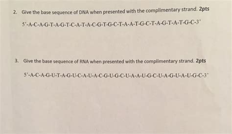 Solved 2. Give the base sequence of DNA when presented with | Chegg.com