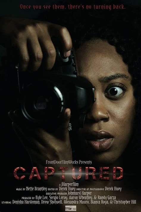 ‘Once you see them, there’s no turning back.’ Captured is a 2017 horror thriller film written ...