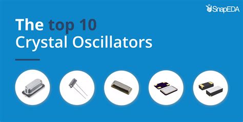 The top 10 crystal oscillators! – SnapMagic Blog