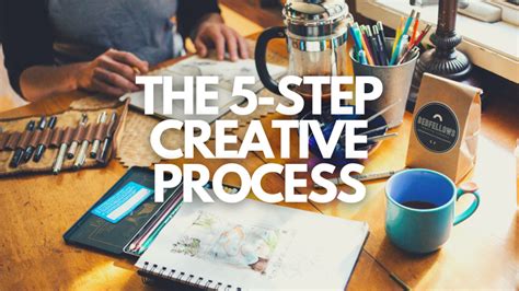 The 5-Step Creative Process - Pearce Center for Professional Communication