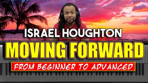 Moving Forward By Israel Houghton (Key A) – Piano Lesson With Warren