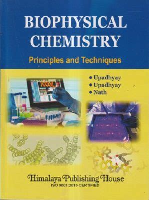 BIOPHYSICAL CHEMISTRY (PRINCIPLES AND TECHNIQUES) | UPADHYAY, NATH ...