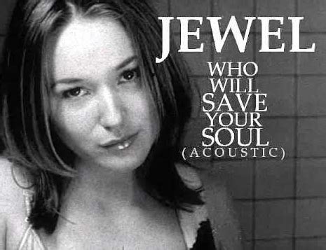 Jewel's "Who Will Save Your Soul" Lyrics Meaning - Song Meanings and Facts