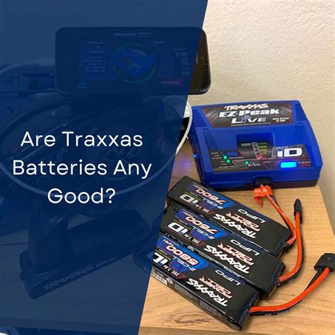 Are Traxxas Batteries Any Good? February 2024