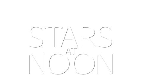 STARS AT NOON