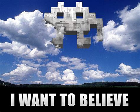 [Image - 284251] | I Want to Believe | Know Your Meme