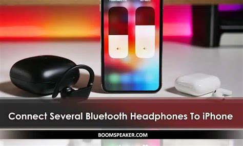 How To Connect Two Bluetooth Headphones To An iPhone - BoomSpeaker