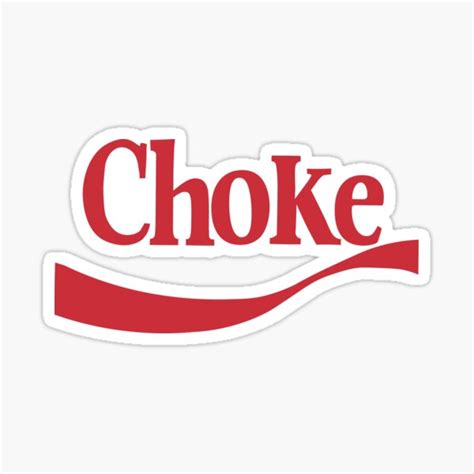 "Choke" Sticker for Sale by romcan13 | Redbubble