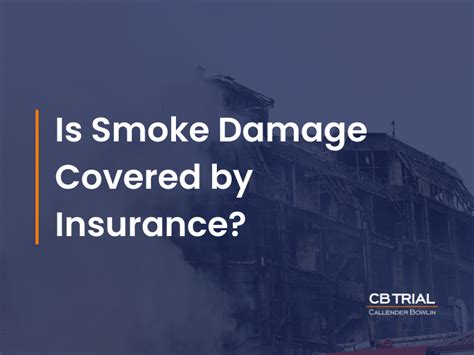 Is Smoke Damage Covered by Insurance? - Callender Bowlin