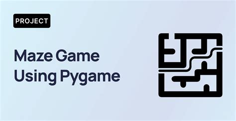 LabEx - Projects / Build Maze Game Using Pygame