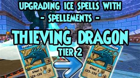 Wizard101: ️Upgrading ICE Spells with SPELLEMENTS ️-🐉THIEVING DRAGON🐉 ...