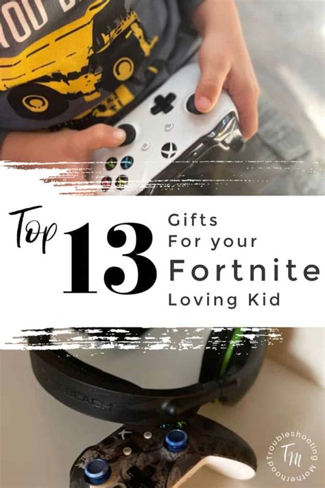 Best Gifts for Fortnite Players - Troubleshooting Motherhood