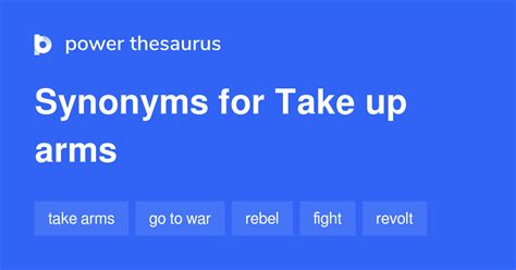 Take Up Arms synonyms - 372 Words and Phrases for Take Up Arms