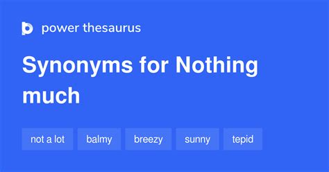 Nothing Much synonyms - 132 Words and Phrases for Nothing Much