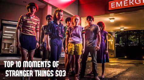 Top 10 Moments of Stranger Things S03 | Stranger Things Best Moments ...